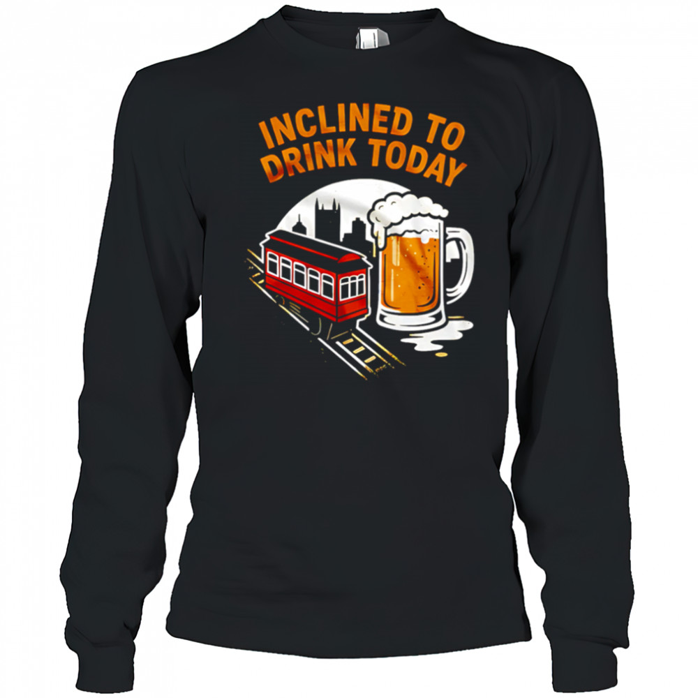 Inclined To Drink Today Indiana Pacers shirt Long Sleeved