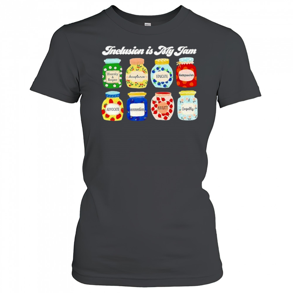 Inclusion Is My Jam Shirt Women's T-shirt