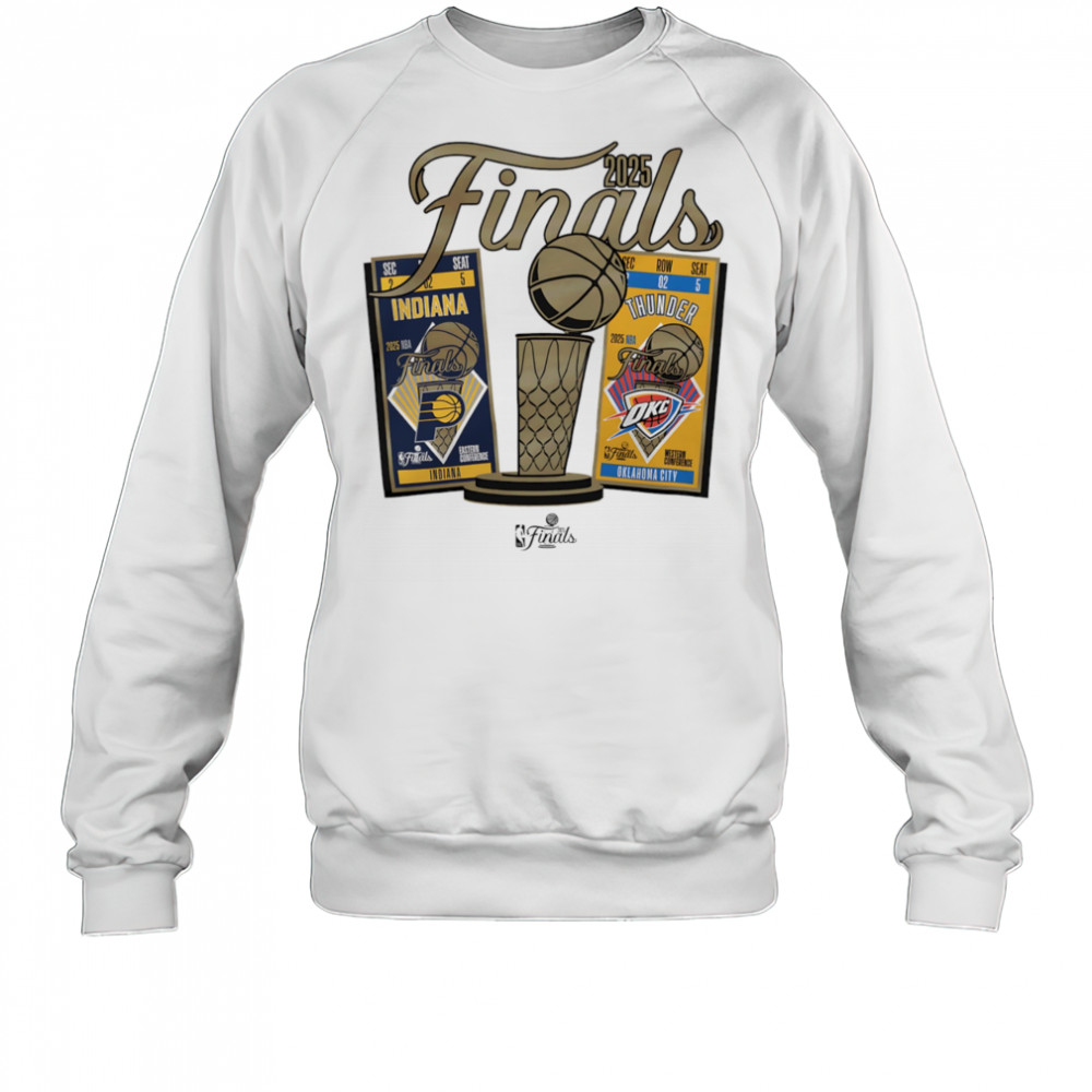 Indiana Pacers vs Oklahoma City Thunder 2025 NBA Finals Ticket matchup shirt Sweatshirt