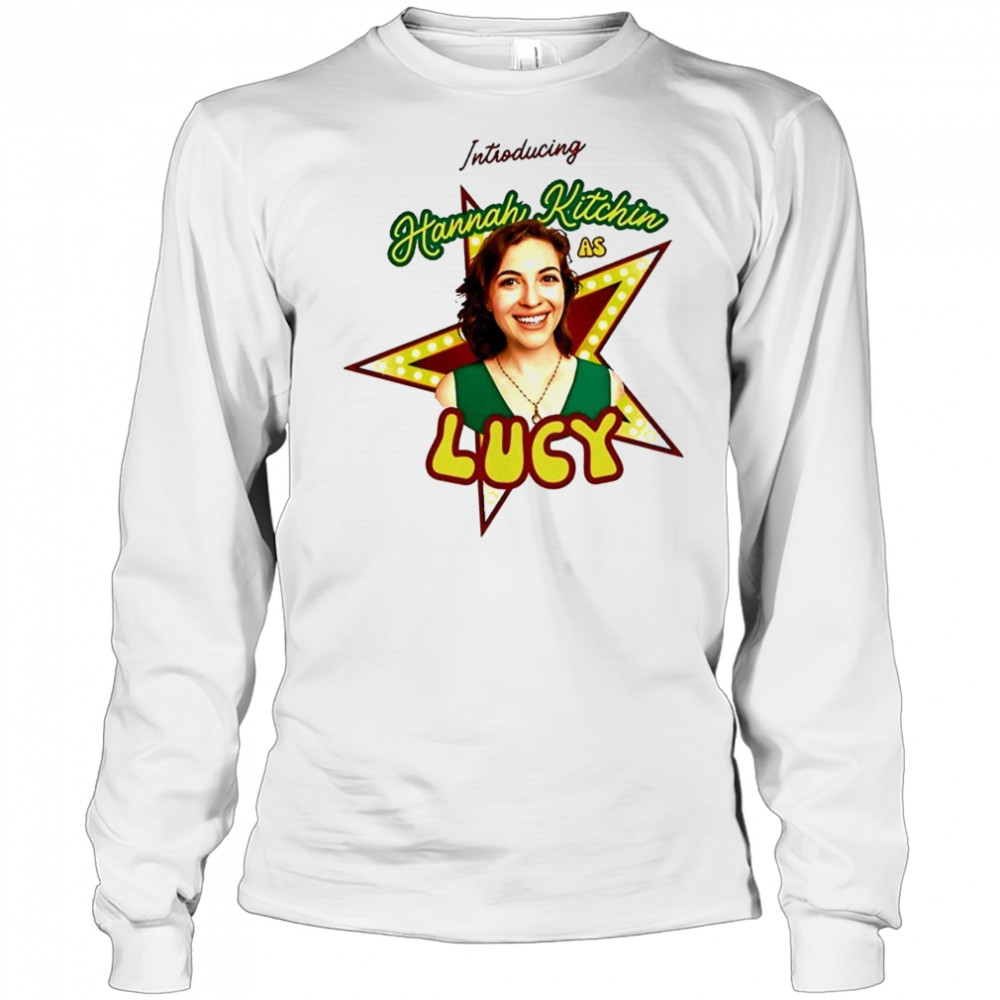 Introducing Hannah Kitchin As Lucy shirt Long Sleeved