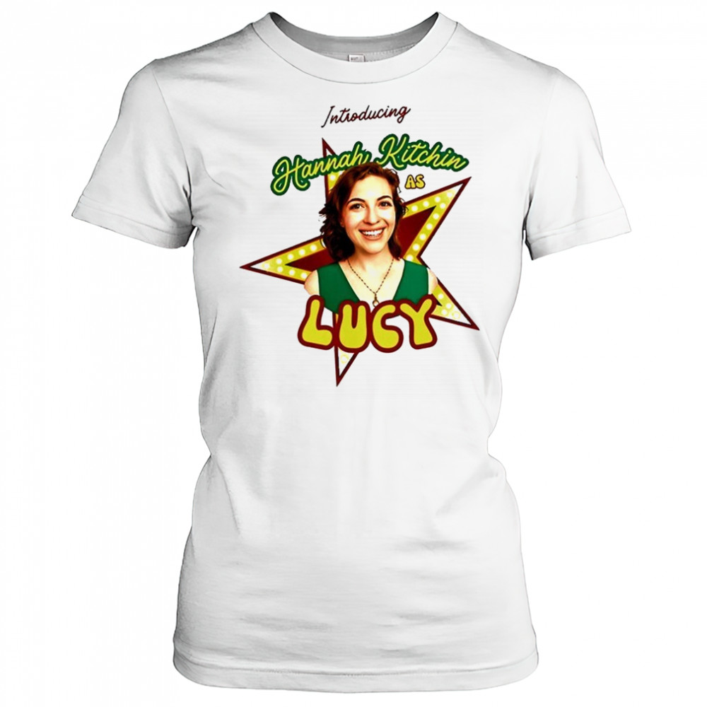 Introducing Hannah Kitchin As Lucy shirt Women's T-shirt