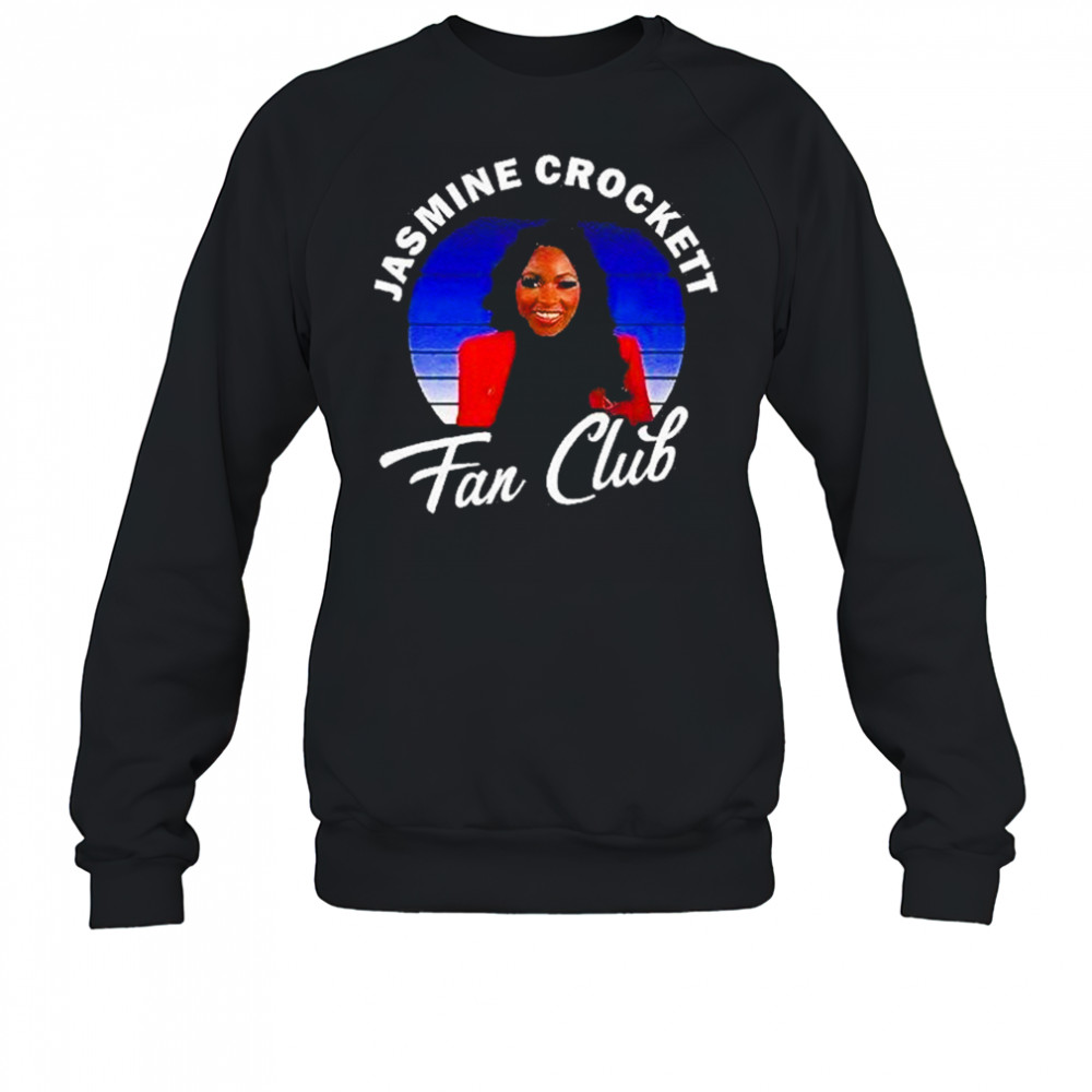 Jasmine Crockett Fan Club Shirt Sweatshirt