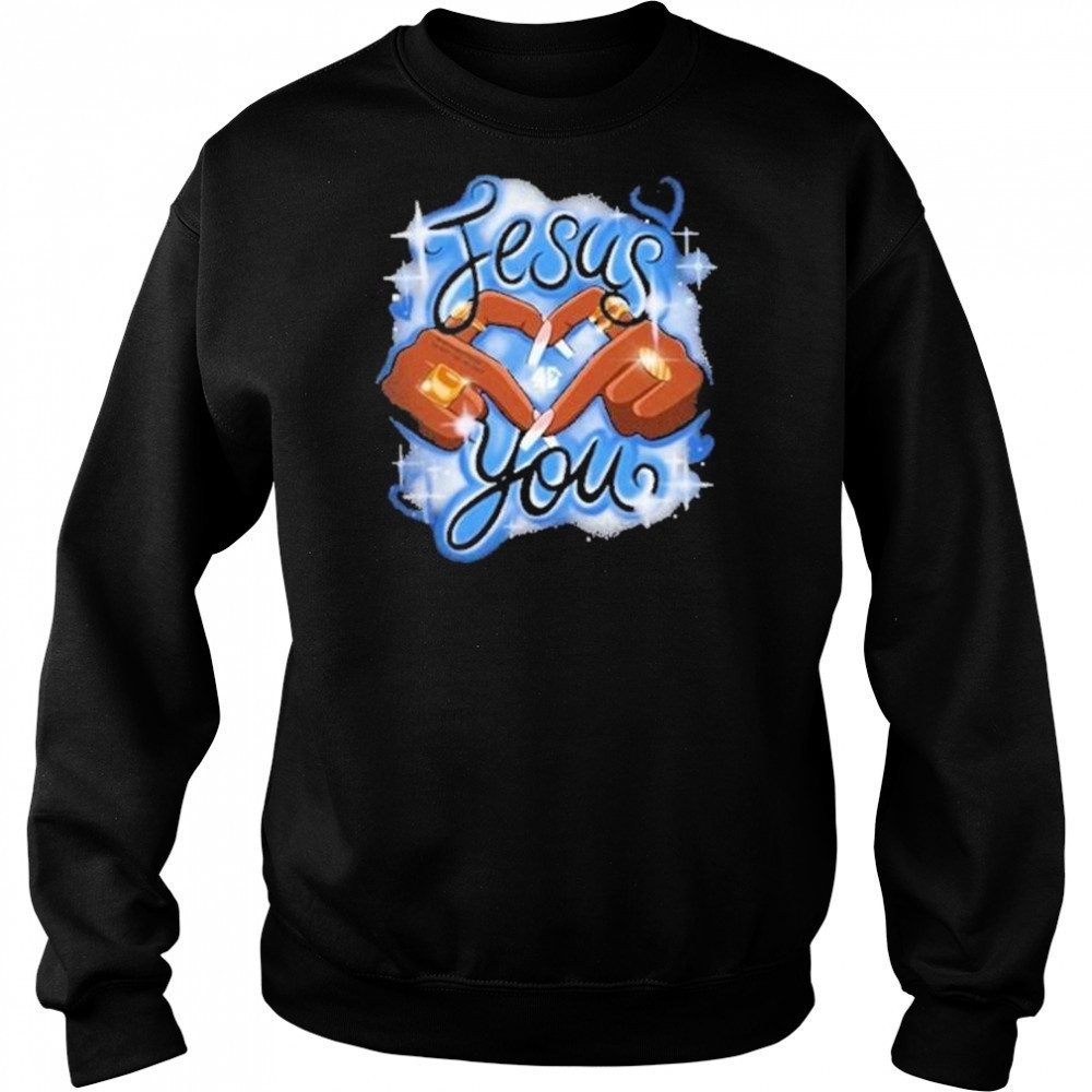 Jesus Loves You Shirt Hoodie