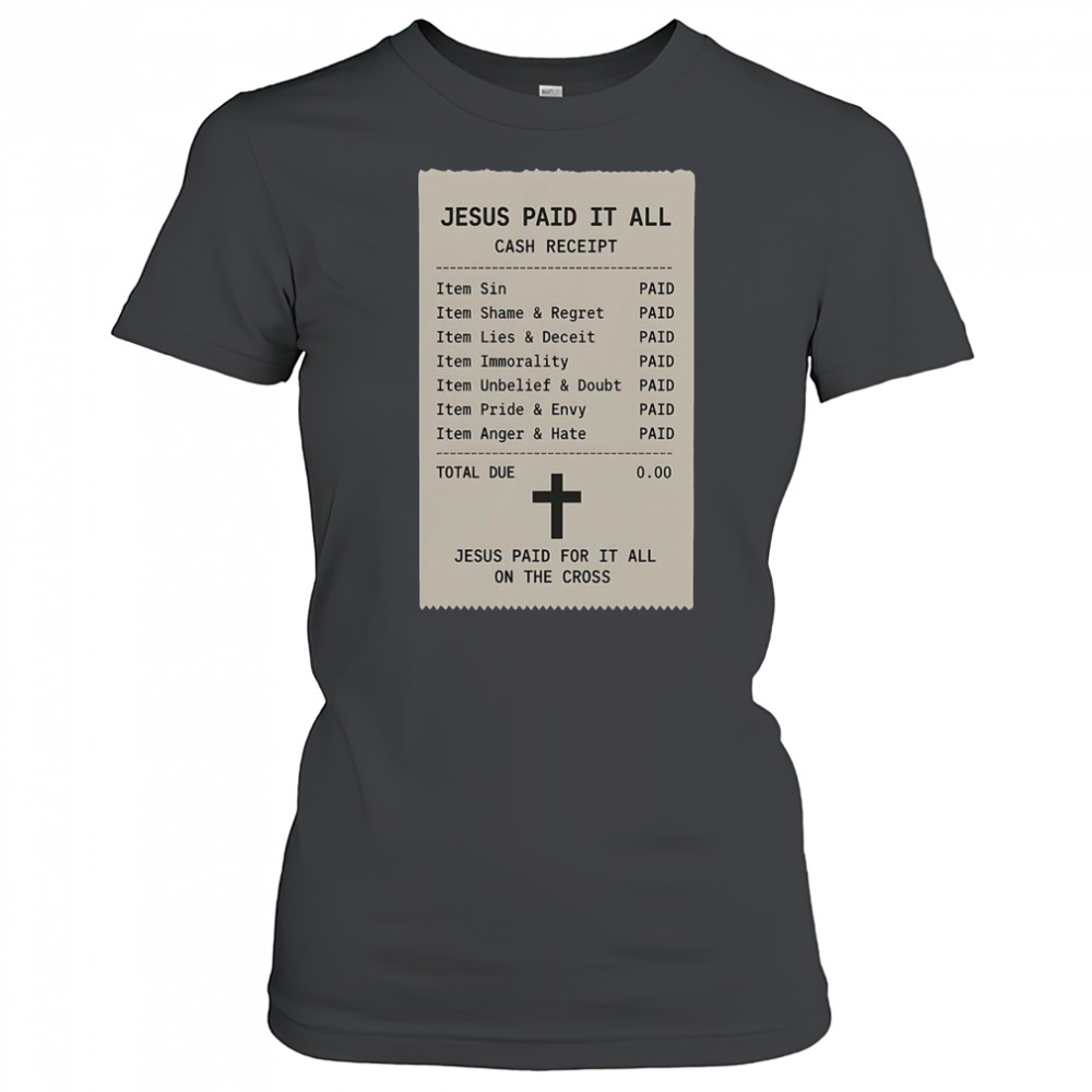 Jesus Paid For It All On The Cross Jesus Receipt T-Shirt Women's T-shirt