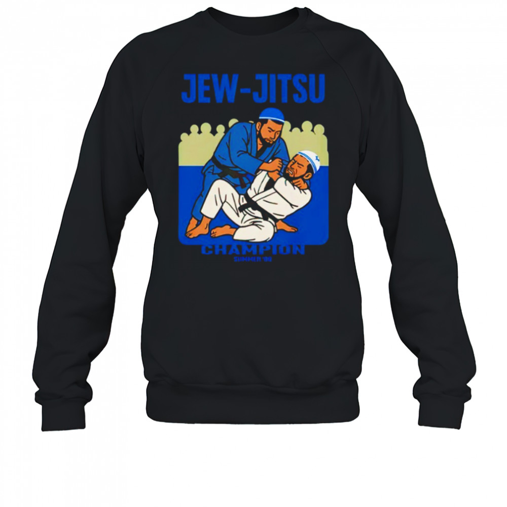 Jew-Jitsu champion summer ’06 shirt Sweatshirt
