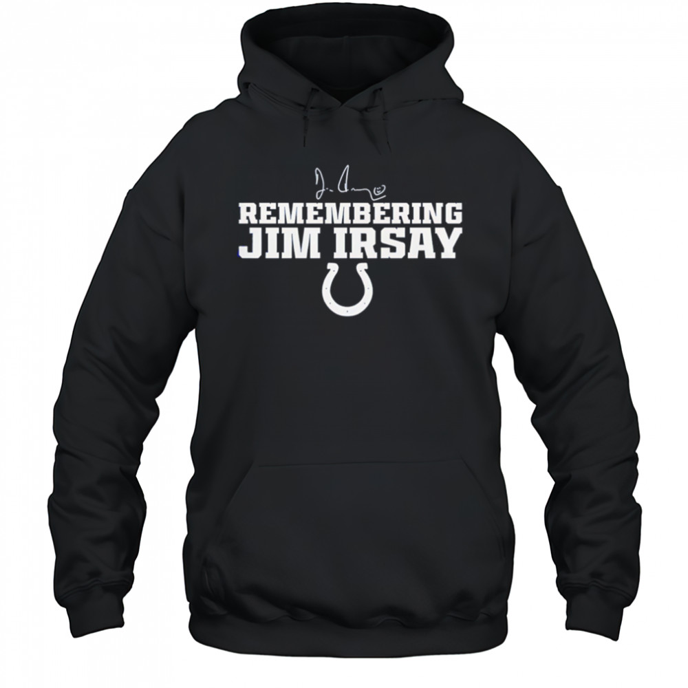 Jim Irsay Remembering shirt Hoodie