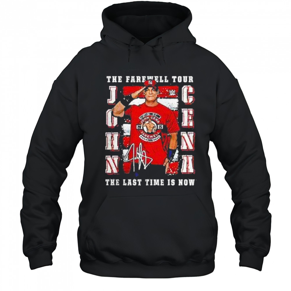 John Cena The Farewell Tour The Last Time Is Now Shirt Hoodie