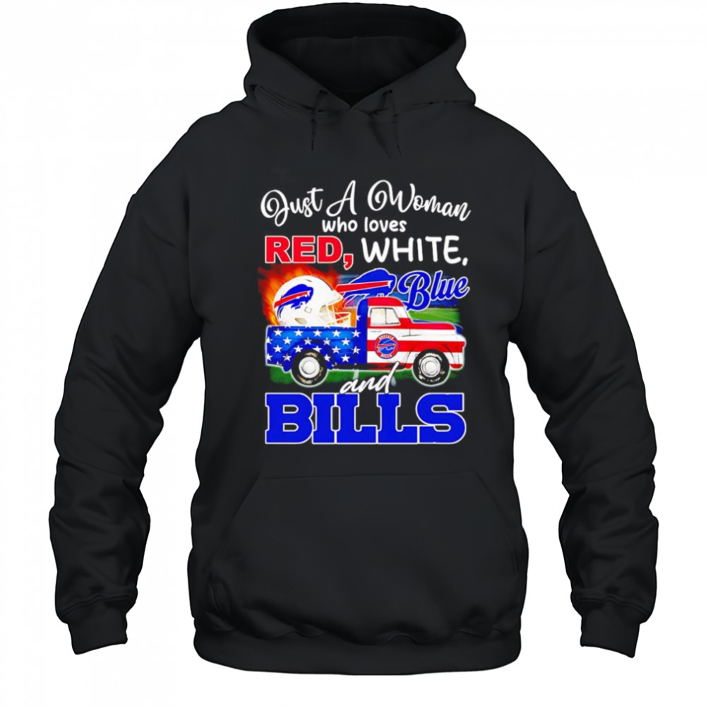 Just a woman who loves red white blue and Buffalo Bills shirt Hoodie