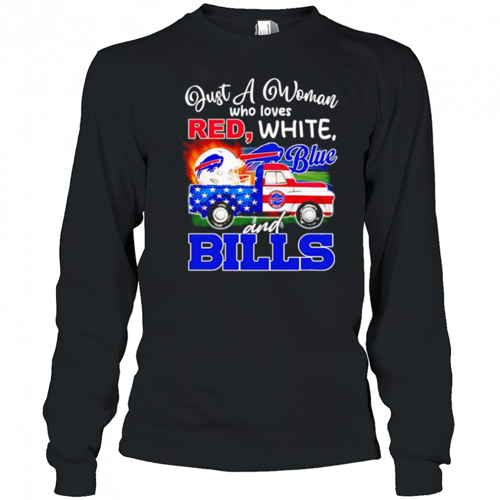 Just a woman who loves red white blue and Buffalo Bills shirt Long Sleeved