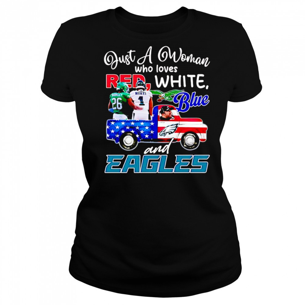 Just a woman who loves red white blue and Eagles Barkley Hurts shirt Women's T-shirt
