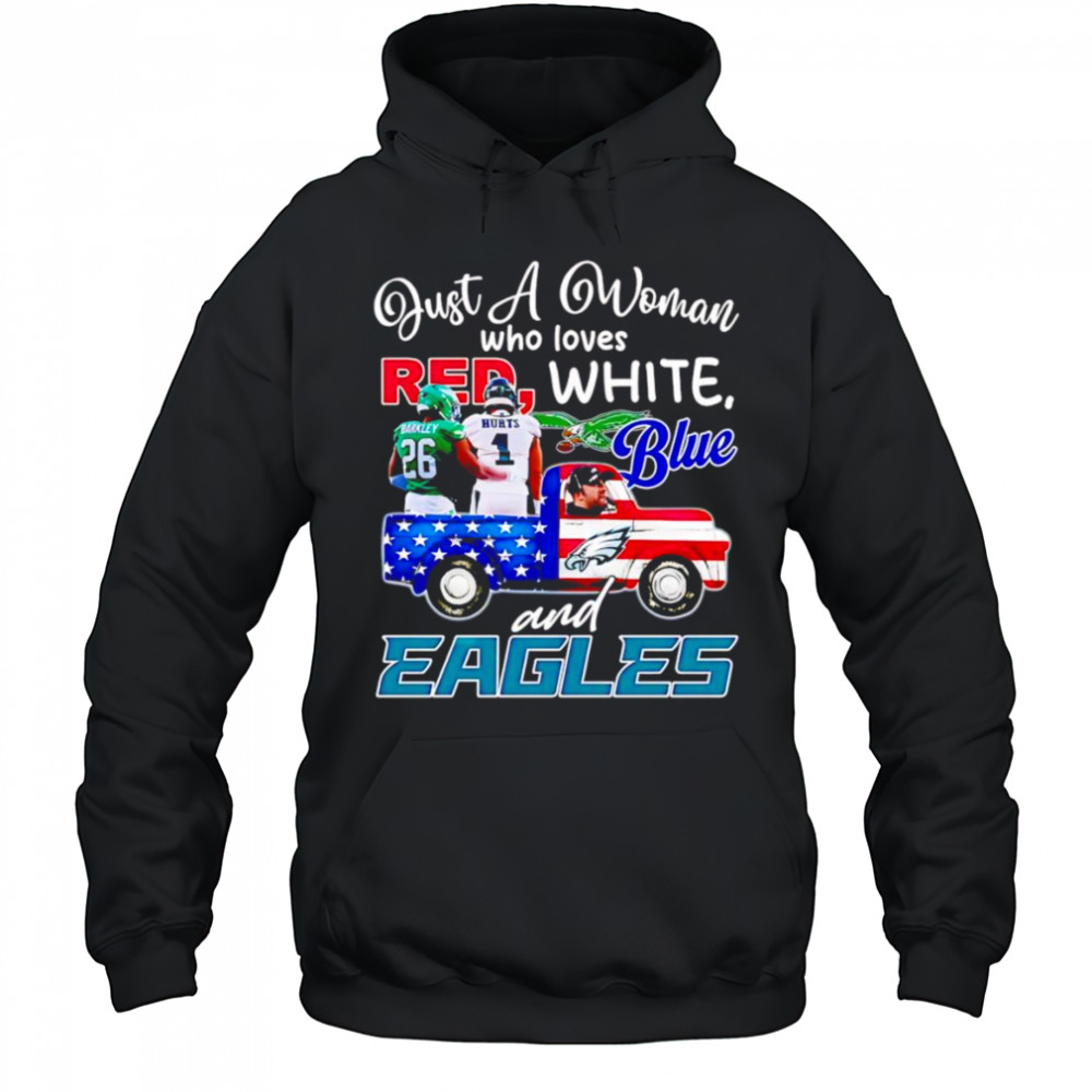 Just a woman who loves red white blue and Eagles Barkley Hurts shirt Hoodie