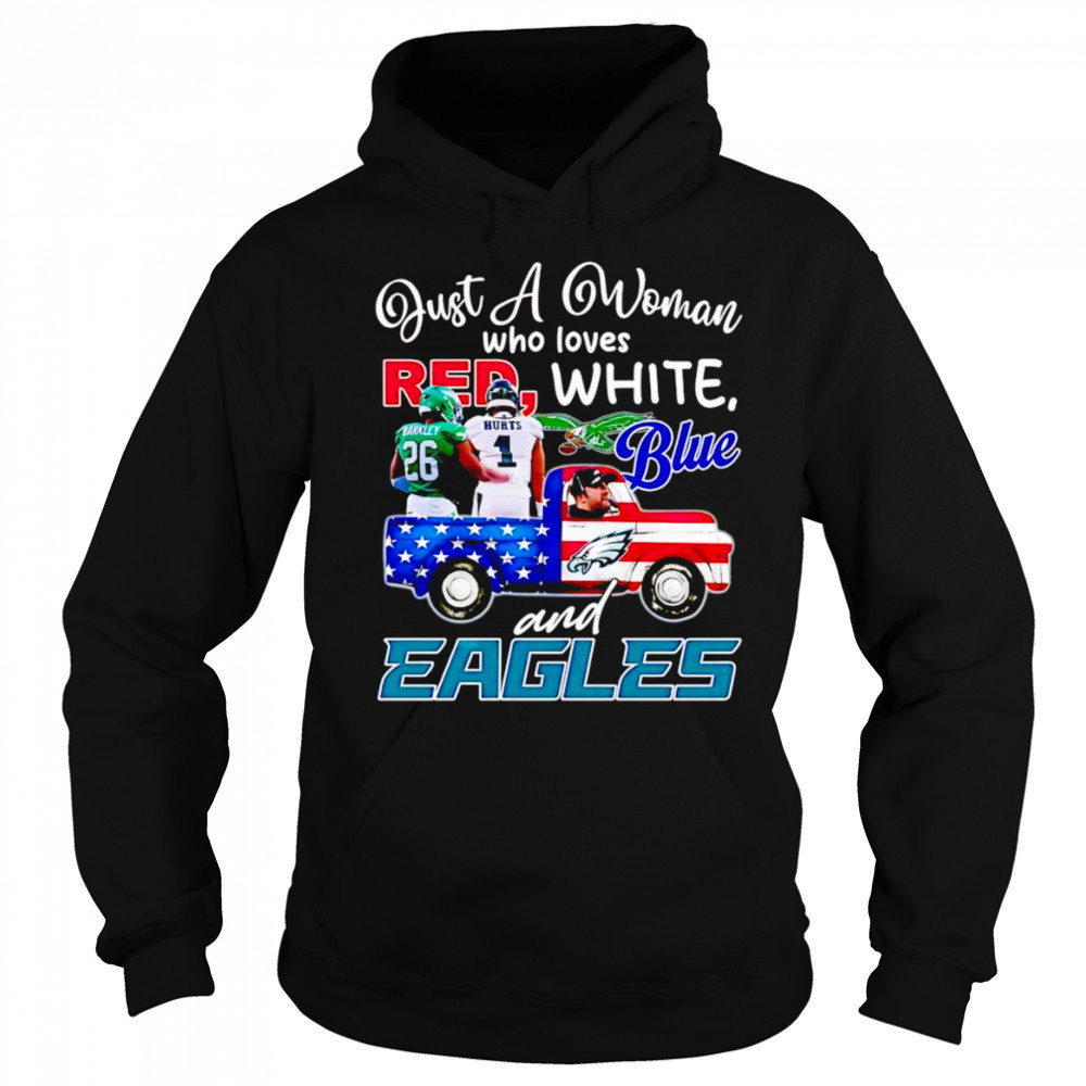 Just a woman who loves red white blue and Eagles Barkley Hurts shirt Sweatshirt