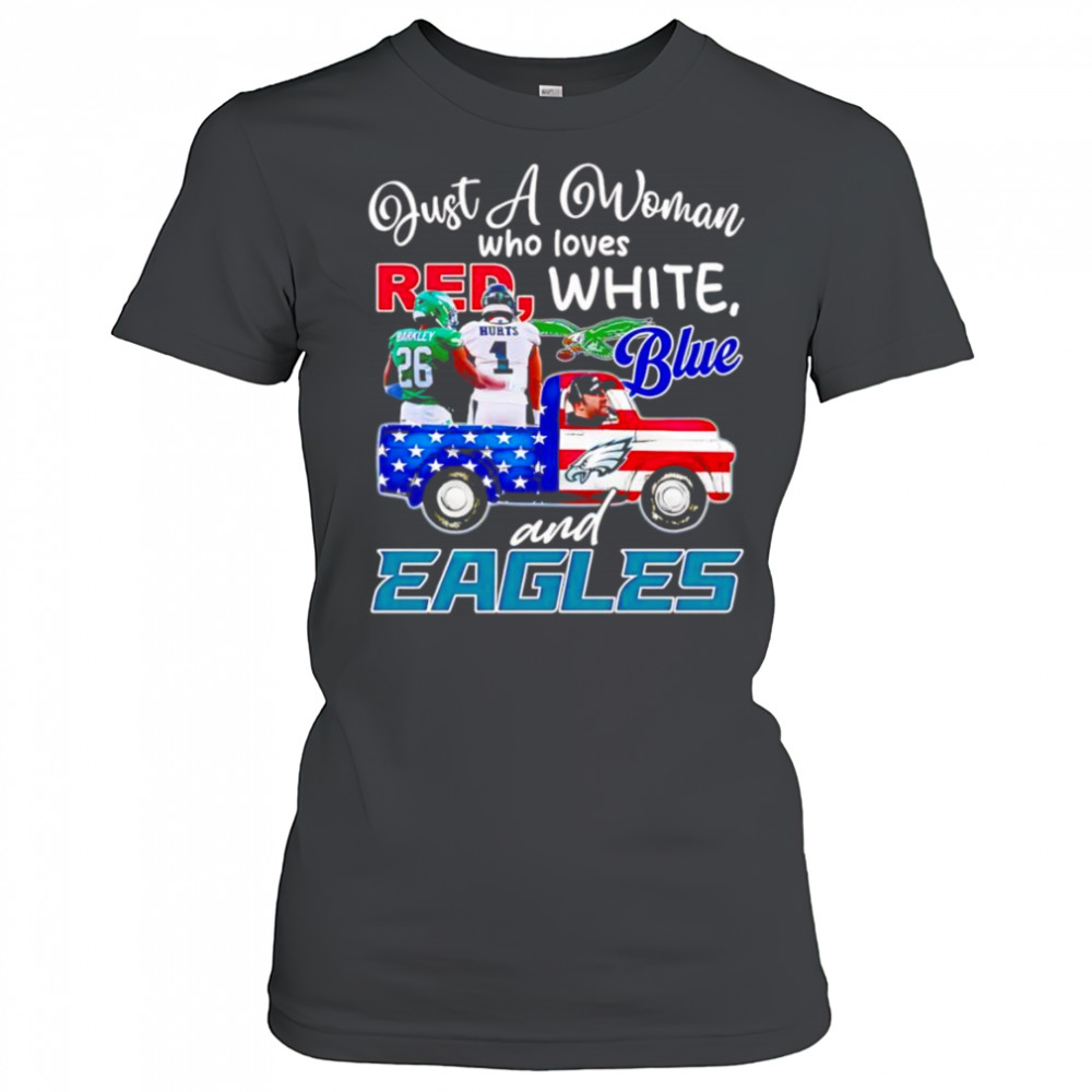 Just a woman who loves red white blue and Eagles Barkley Hurts shirt Women's T-shirt
