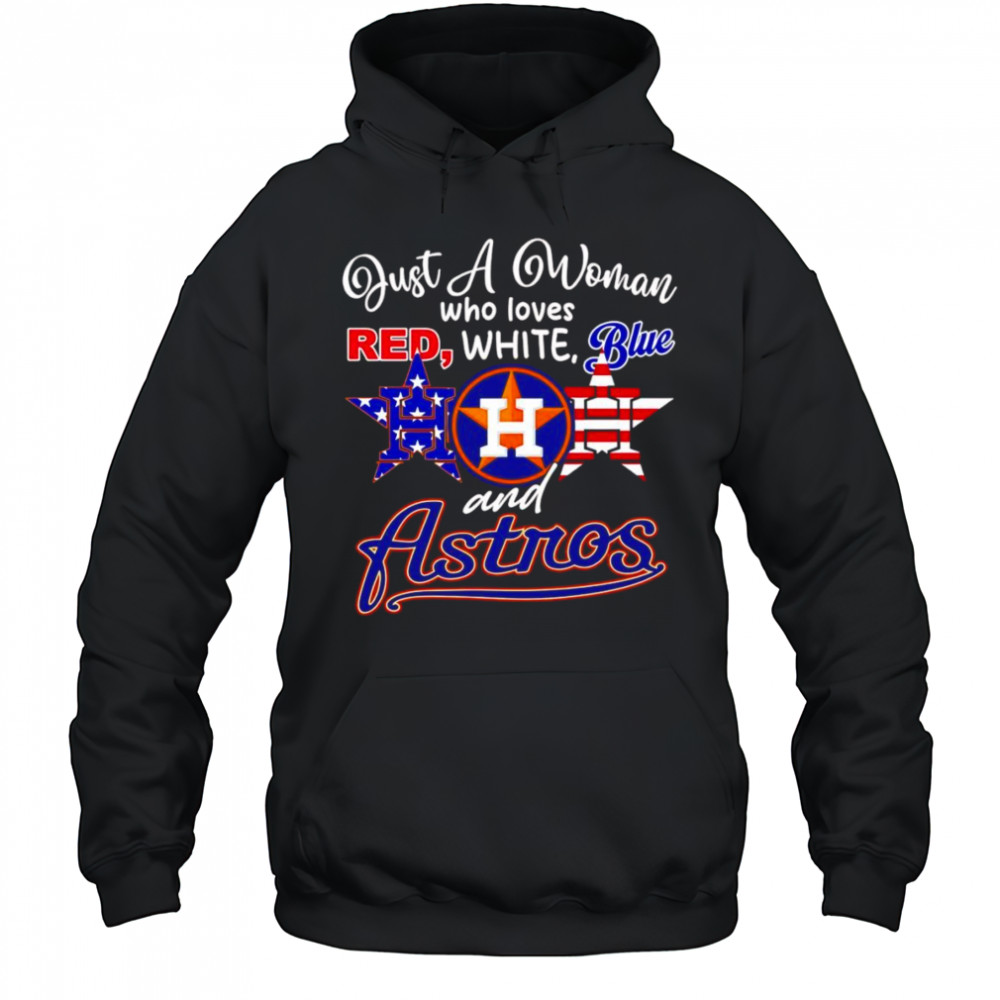 Just a woman who loves red white blue and Houston Astros shirt Hoodie