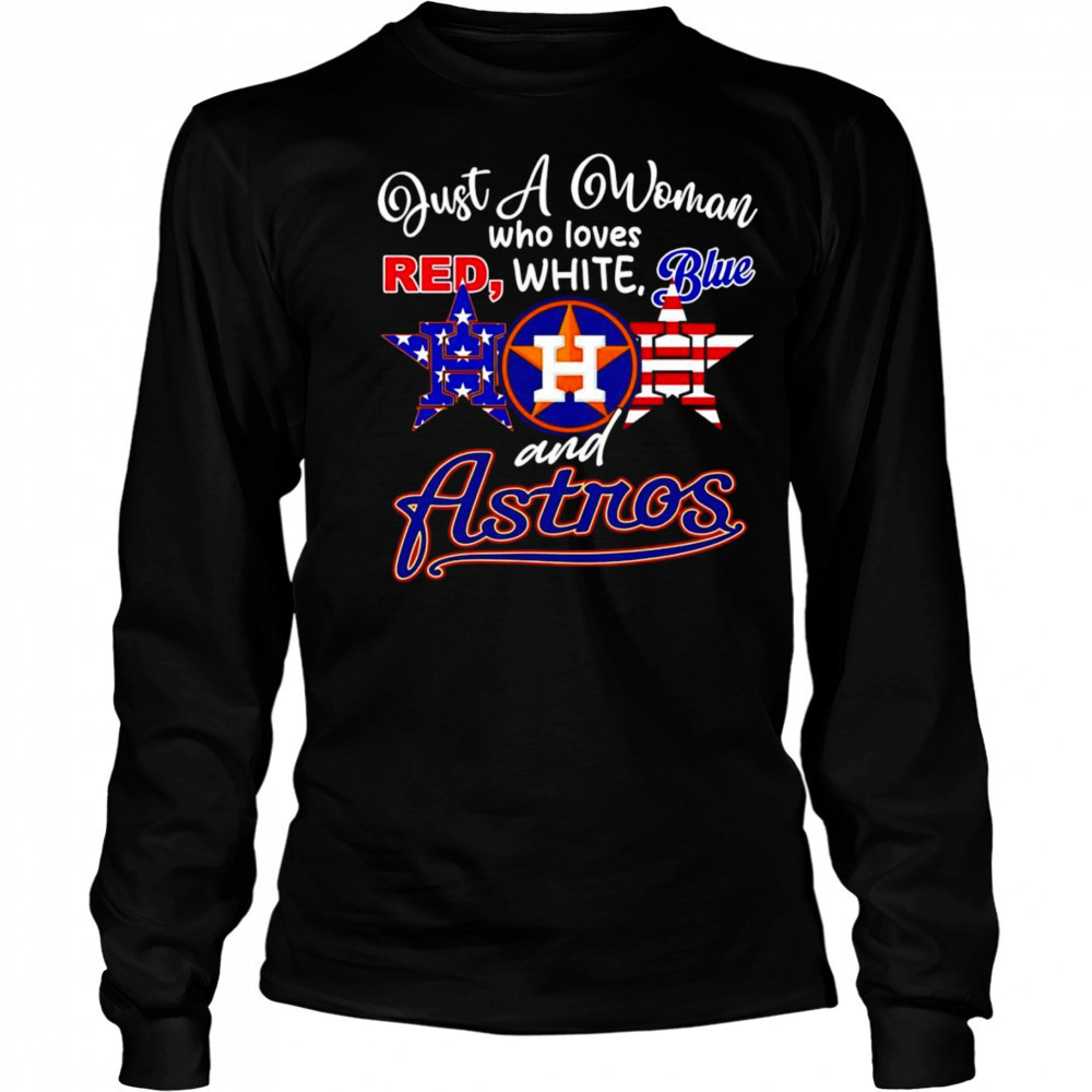 Just a woman who loves red white blue and Houston Astros shirt Long Sleeved