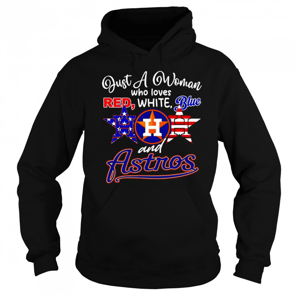 Just a woman who loves red white blue and Houston Astros shirt Sweatshirt