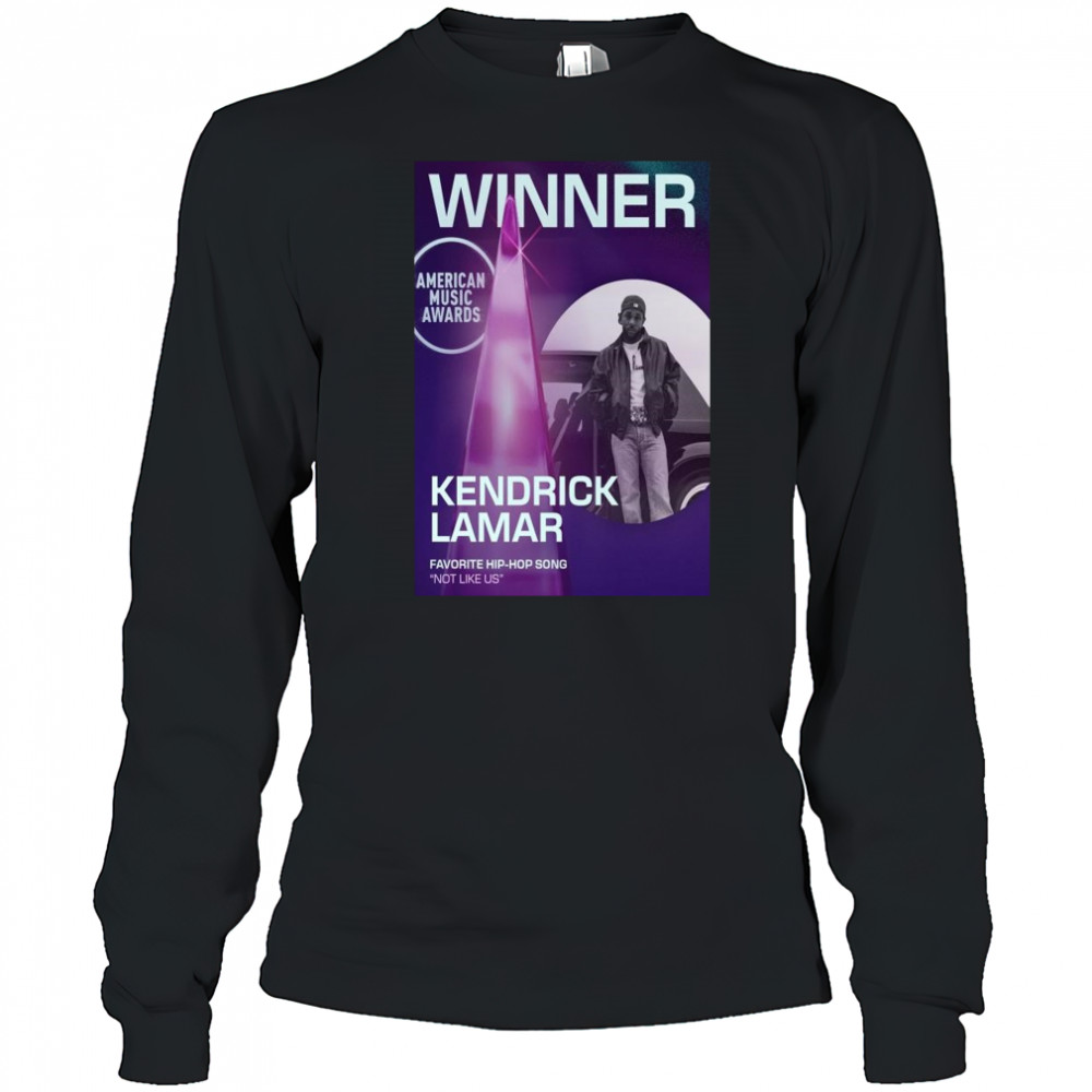 Kendrick Lamar Not Like Us AMAs 2025 Favorite Hip-Hop Song Winner Shirt Long Sleeved