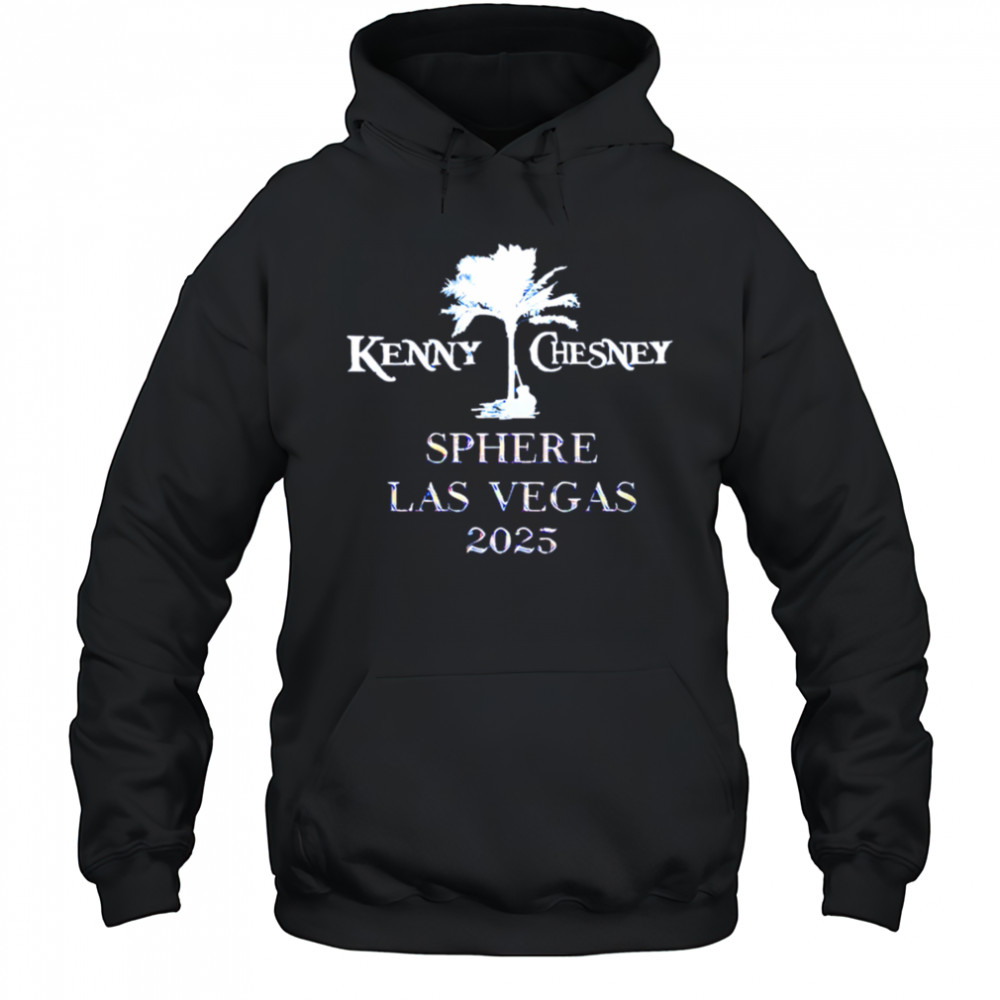 Kenny Chesney Sphere Las Vegas 2025 shirt Hoodie