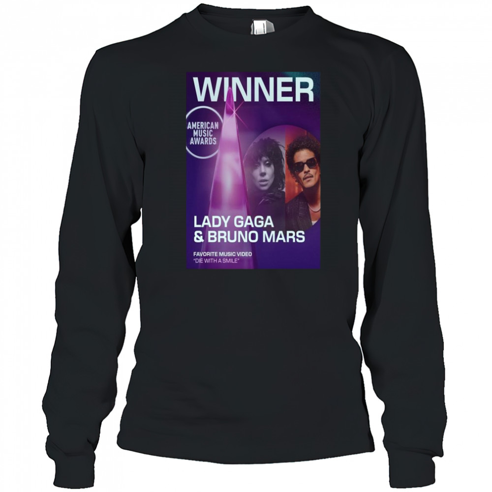 Lady Gaga & Bruno Mars Die With a Smile AMAs 2025 Music Video of the Year Winner Shirt Long Sleeved
