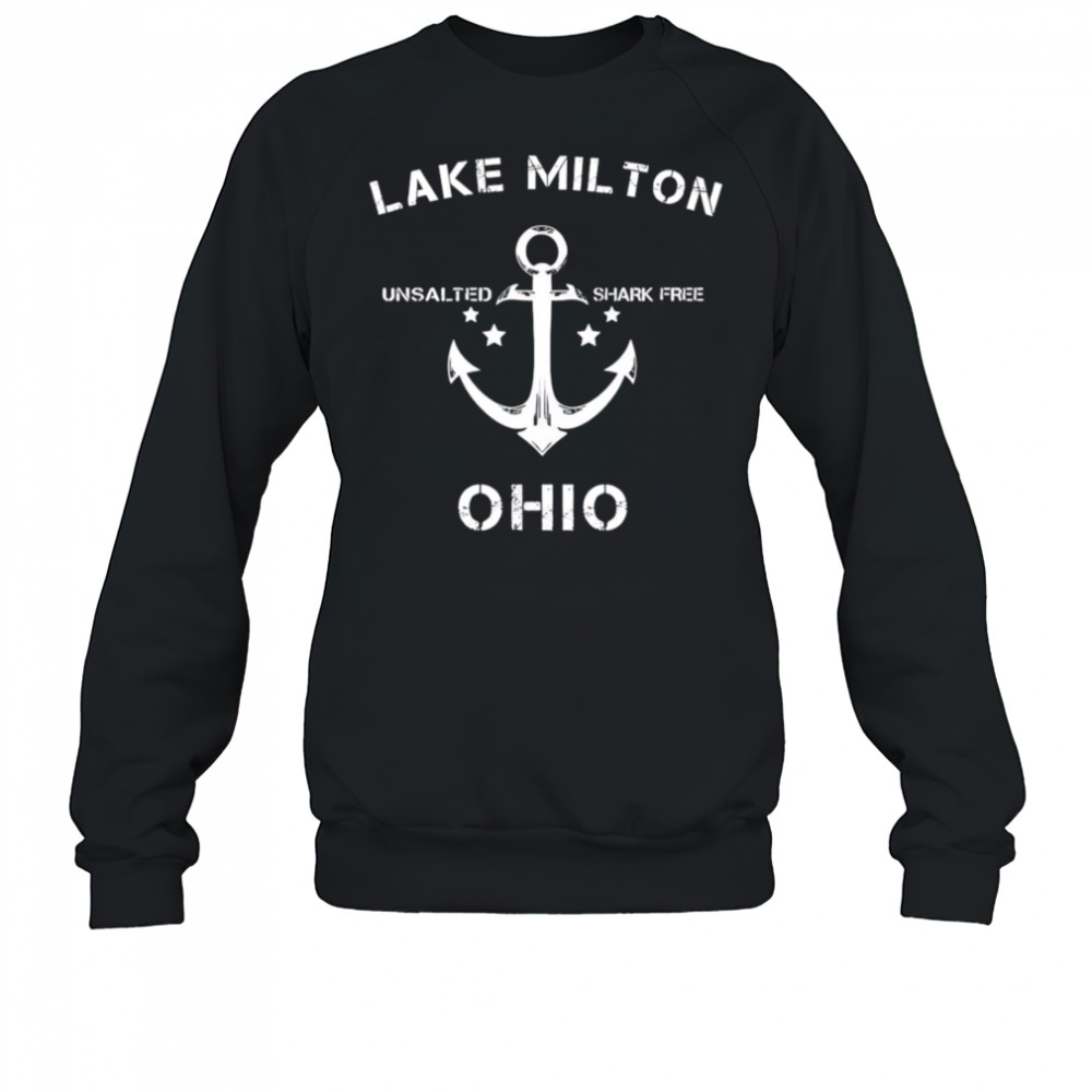 Lake Milton Unsalted Shark Free Ohio shirt Sweatshirt
