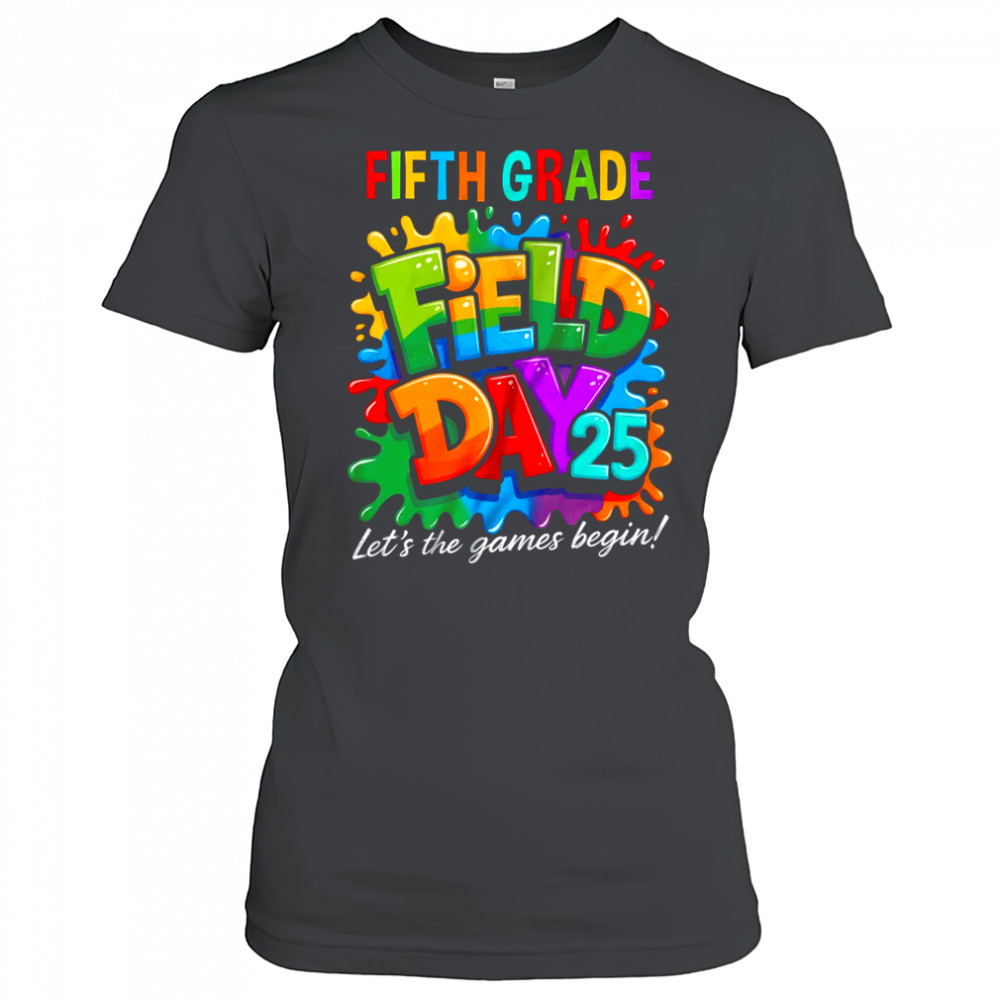 Let The Games Begin 5th Fifth Grade Field Day Teacher Kid shirt Women's T-shirt