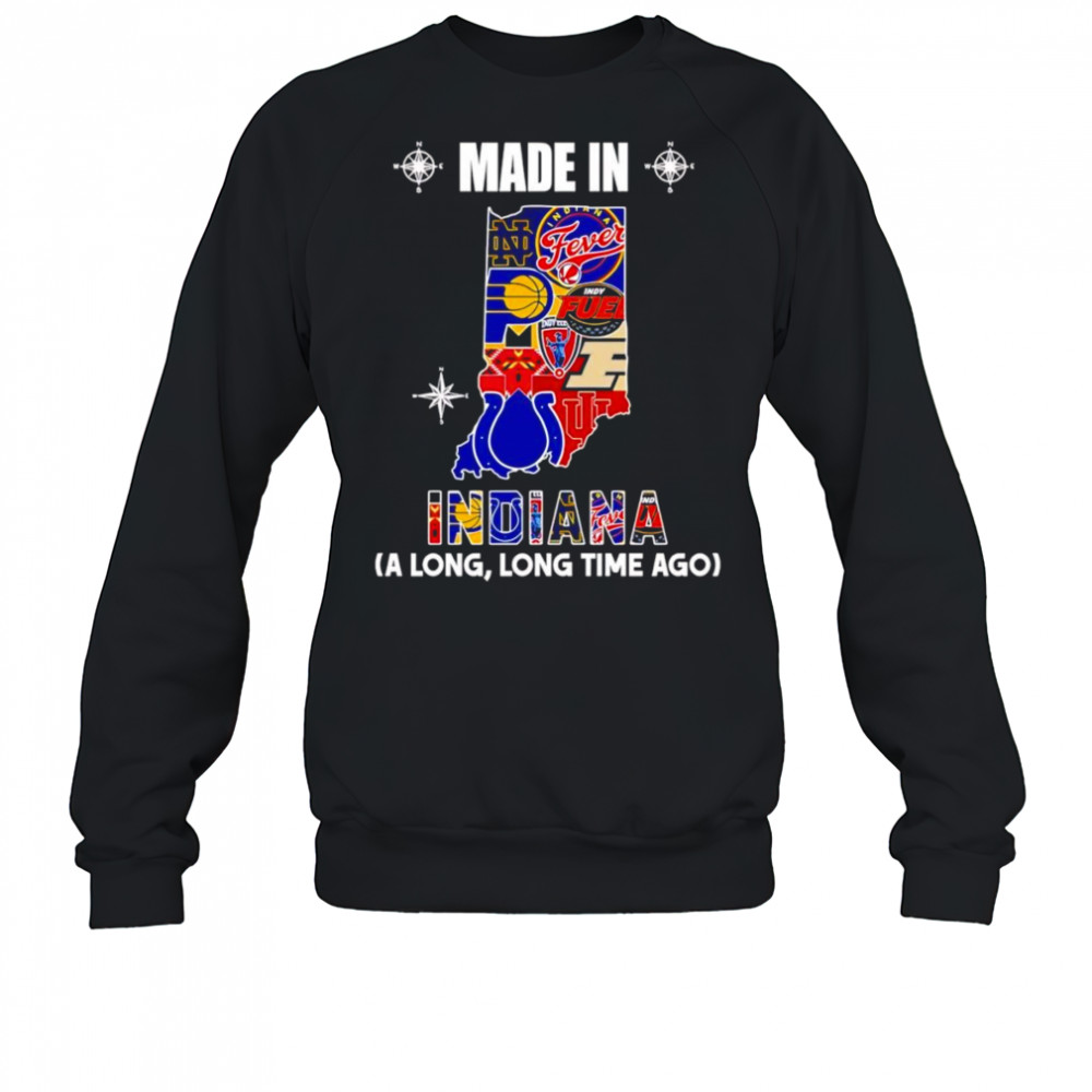 Made in Indiana a long long time ago shirt Sweatshirt