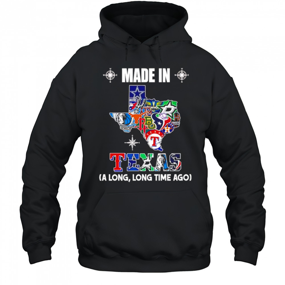 Made in Texas a long long time ago shirt Hoodie
