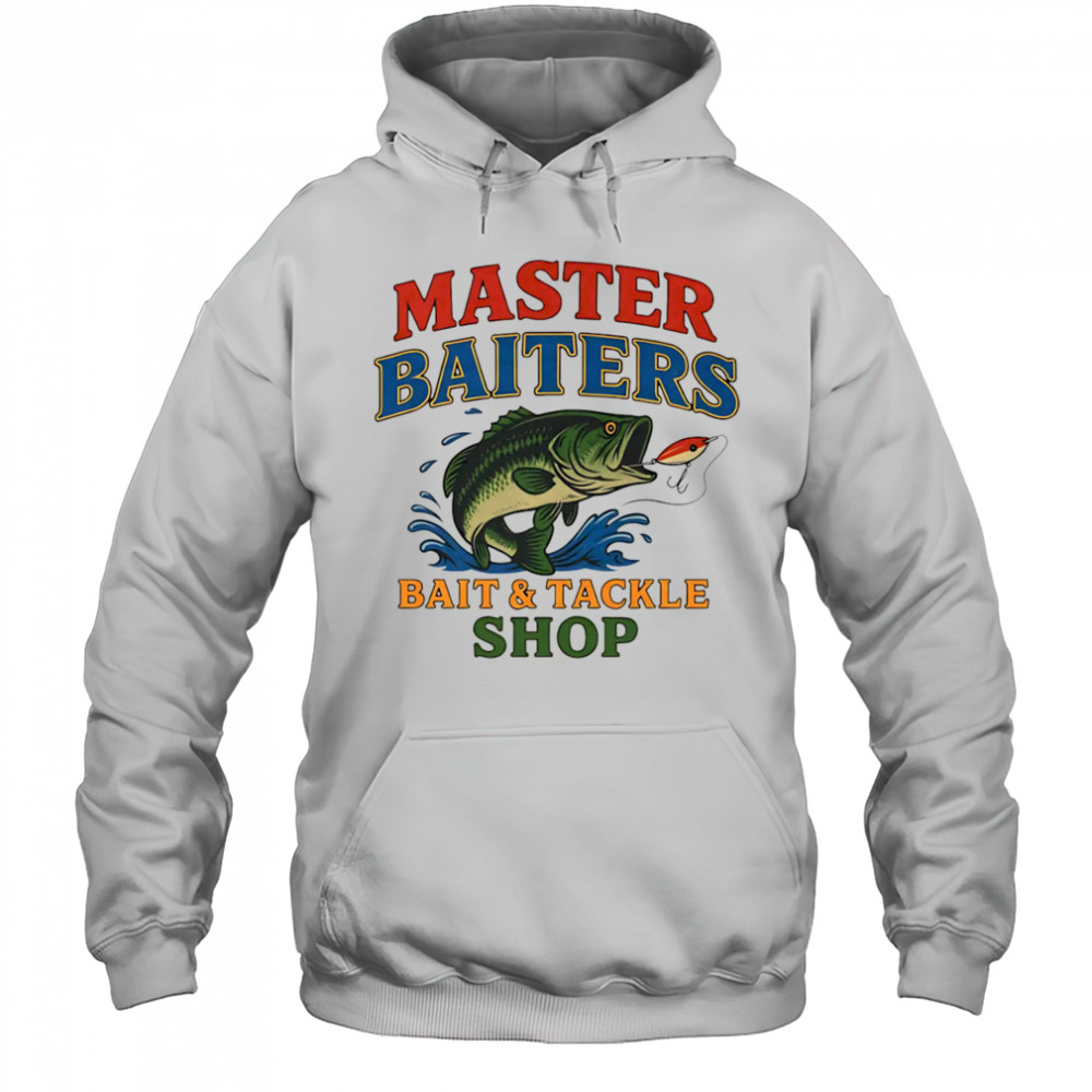 Master baiters bait and tackle shop shirt Hoodie