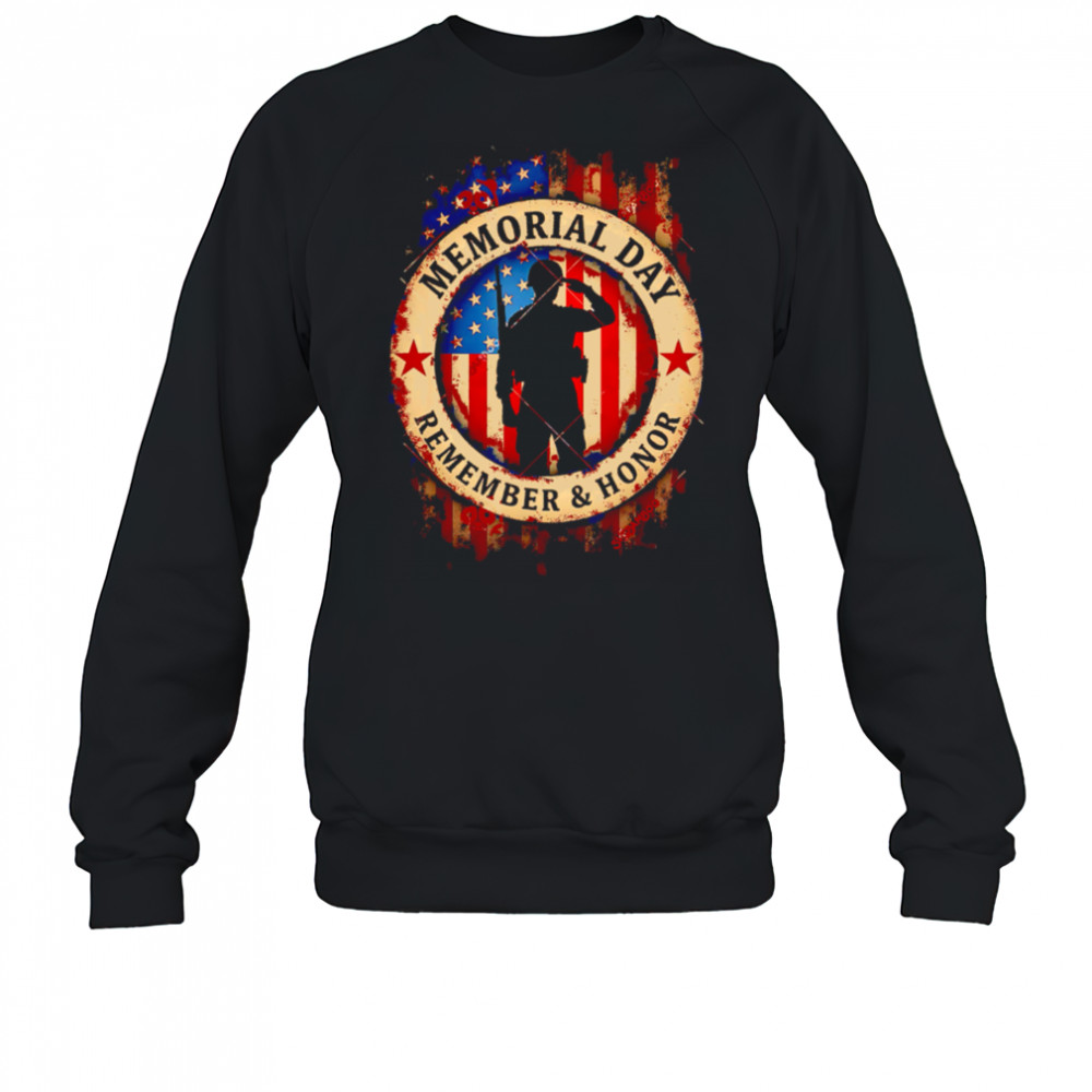 Memorial Day Remember Honor Partiotic Veterans American Flag 2025 shirt Sweatshirt