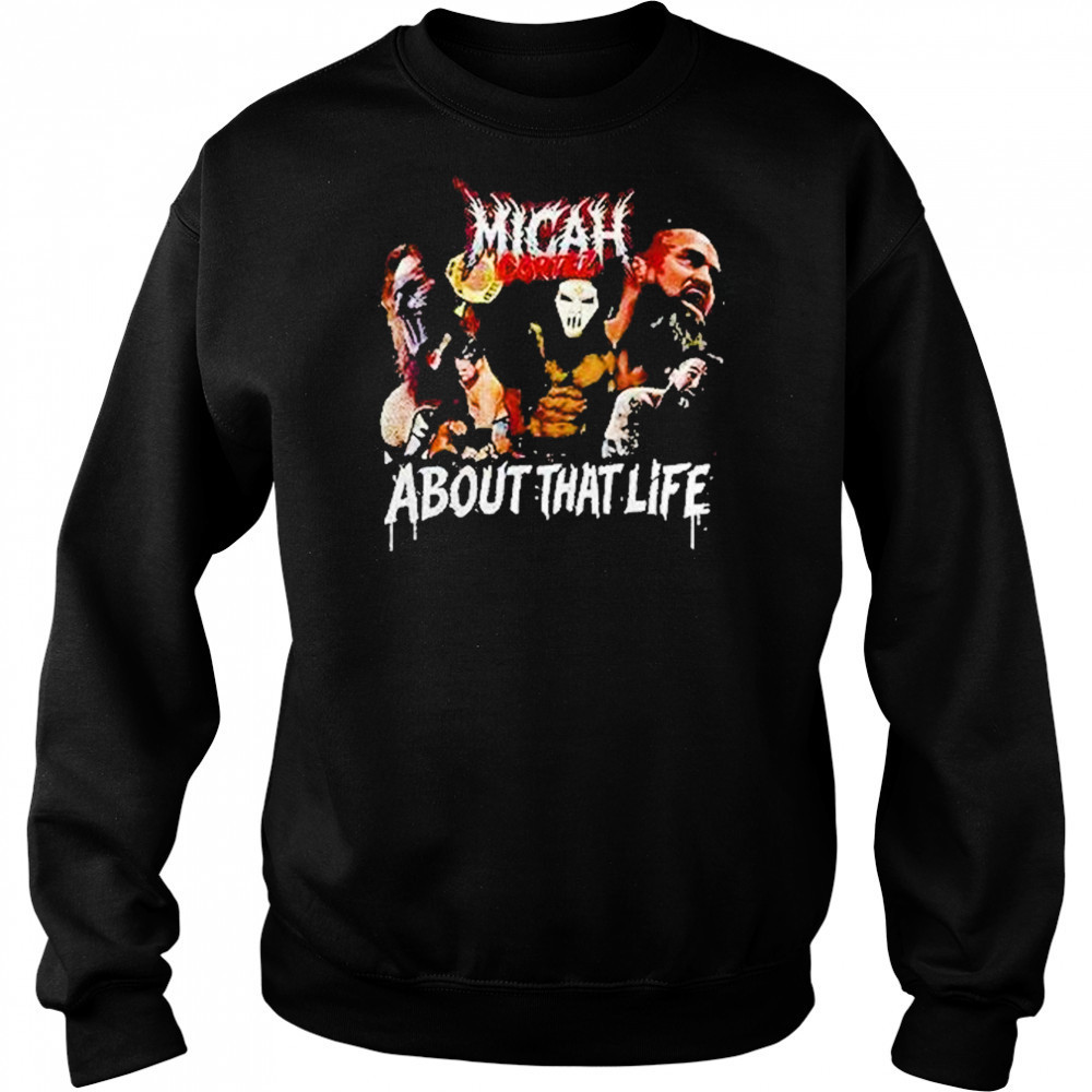 Micah Cortez About That Life Shirt Hoodie