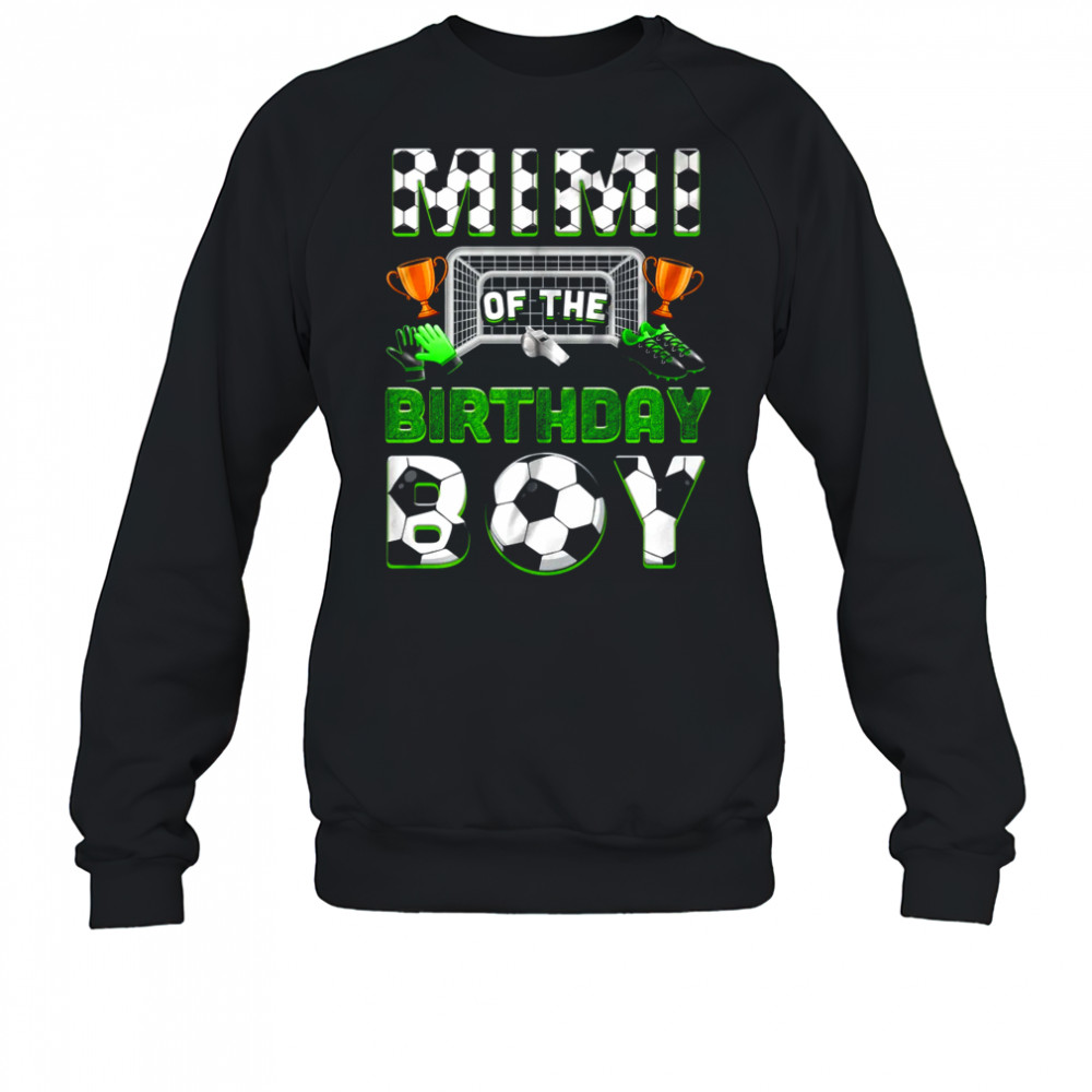 Mimi Of The Birthday Boy Soccer Family Matching Party shirt Sweatshirt