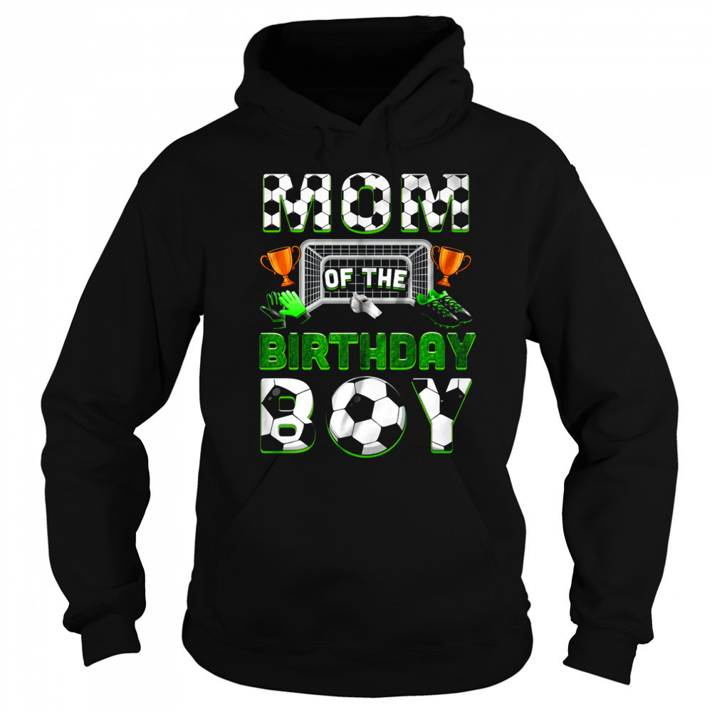 Mom Of The Birthday Boy Soccer Family Matching Party shirt Sweatshirt