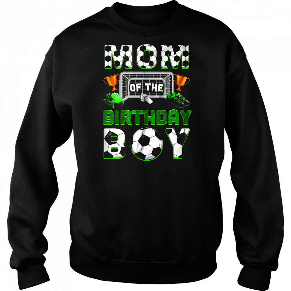 Mom Of The Birthday Boy Soccer Family Matching Party shirt Hoodie