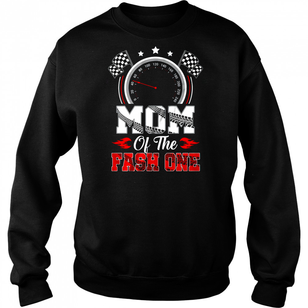 Mom Of The Fast One 1st Birthday Racing Car Family shirt Hoodie