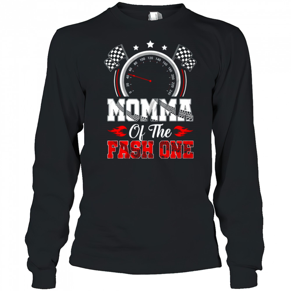 Momma Of The Fast One 1st Birthday Racing Car Family shirt Long Sleeved