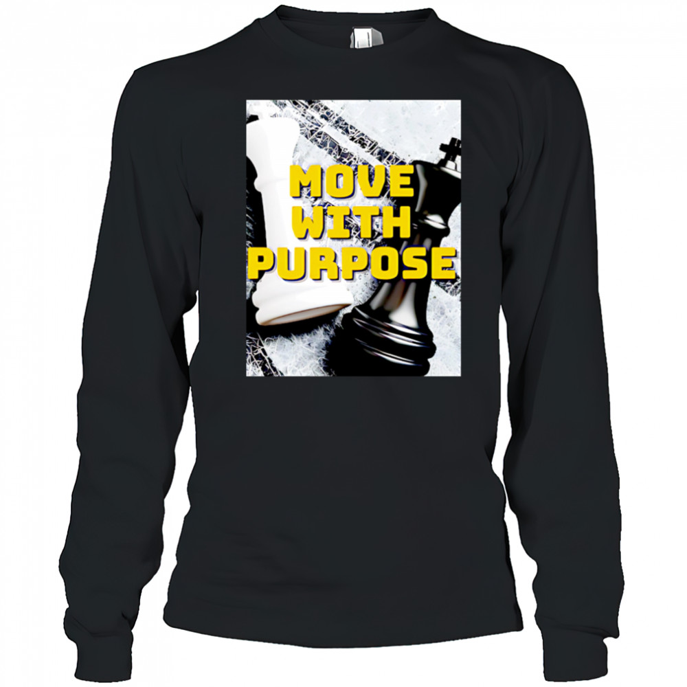 Move With Purpose chess poster shirt Long Sleeved
