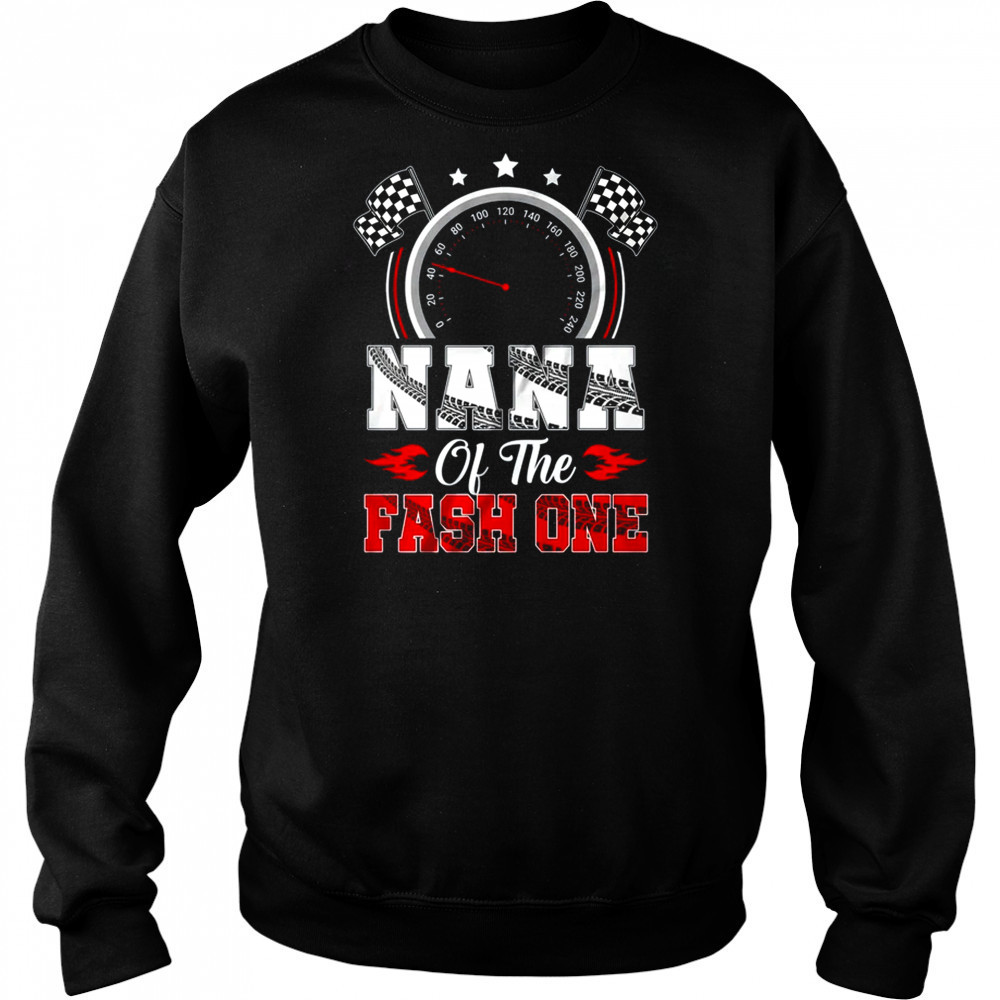 Nana Of The Fast One 1st Birthday Racing Car Family shirt Hoodie