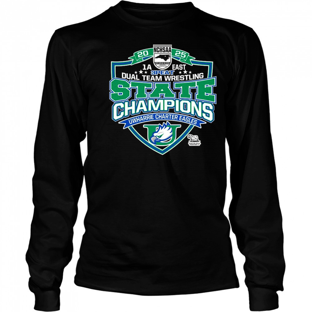 NCHSAA 1A East 3 Peat Dual Team Wrestling Champions Uwharrie Charter Eagles Shirt Long Sleeved