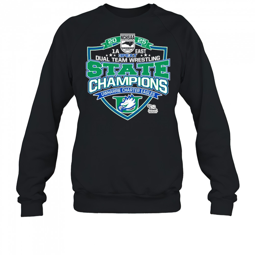 NCHSAA 1A East 3 Peat Dual Team Wrestling Champions Uwharrie Charter Eagles Shirt Sweatshirt