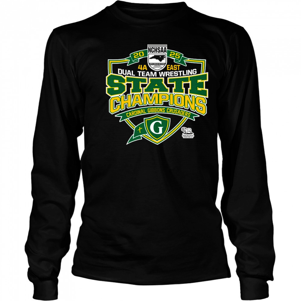 NCHSAA 4A East Dual Team Wrestling Champions Cardinal Gibbons Crusaders Shirt Long Sleeved