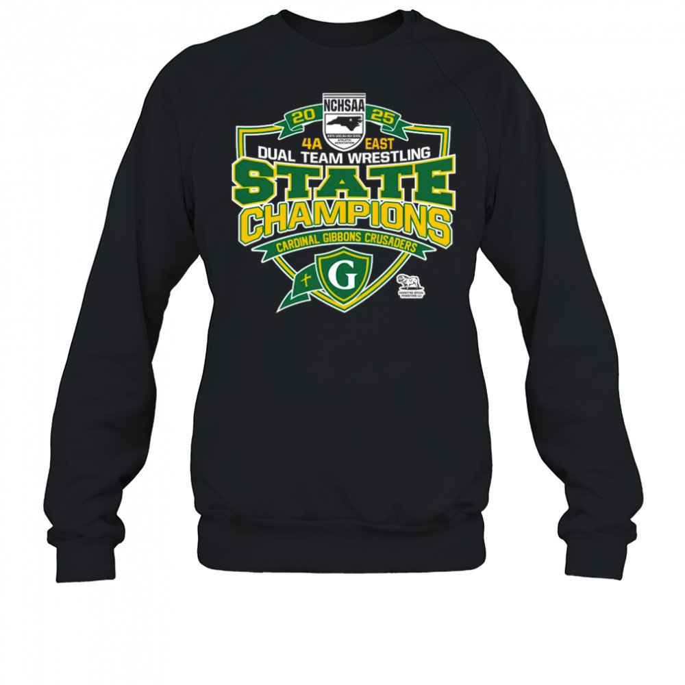 NCHSAA 4A East Dual Team Wrestling Champions Cardinal Gibbons Crusaders Shirt Sweatshirt