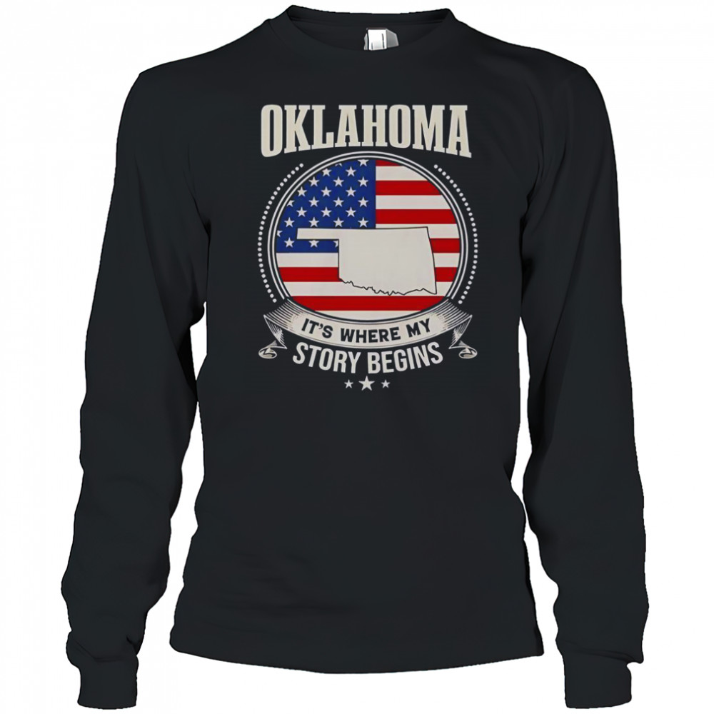 Oklahoma It’s Where My Story Begins USA T-Shirt Long Sleeved