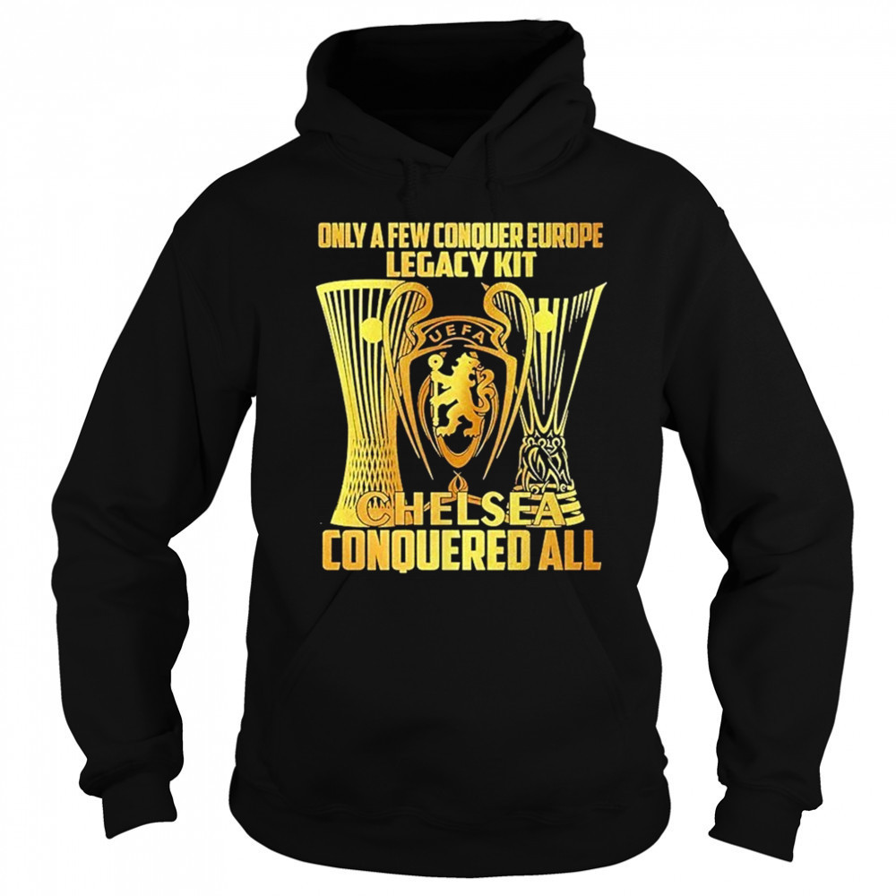 Ole Only A Few Conquer Europe Legacy Kit Chelsea Conquered All Shirt Miss Rebels Dont Let Em Get Hot Baseball Shirt Sweatshirt