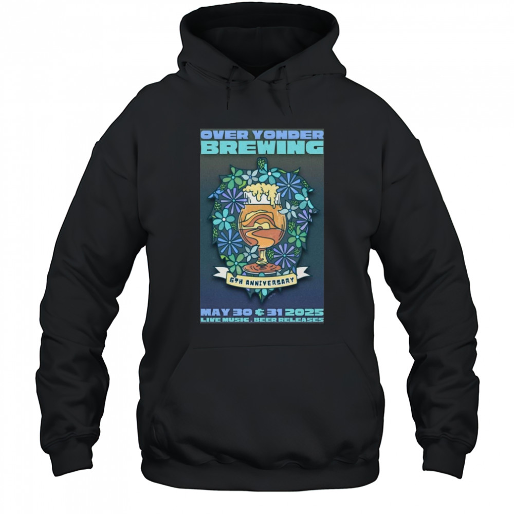 Over Yonder Brewing May 30-31 2025 Shirt Hoodie