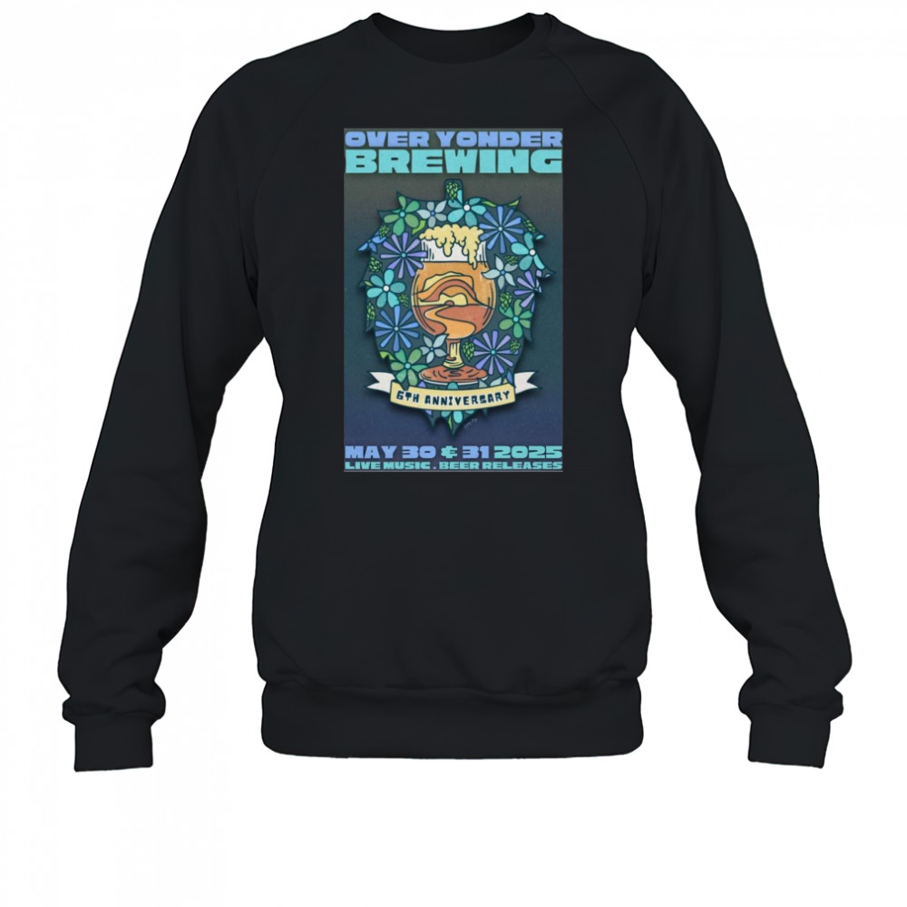 Over Yonder Brewing May 30-31 2025 Shirt Sweatshirt