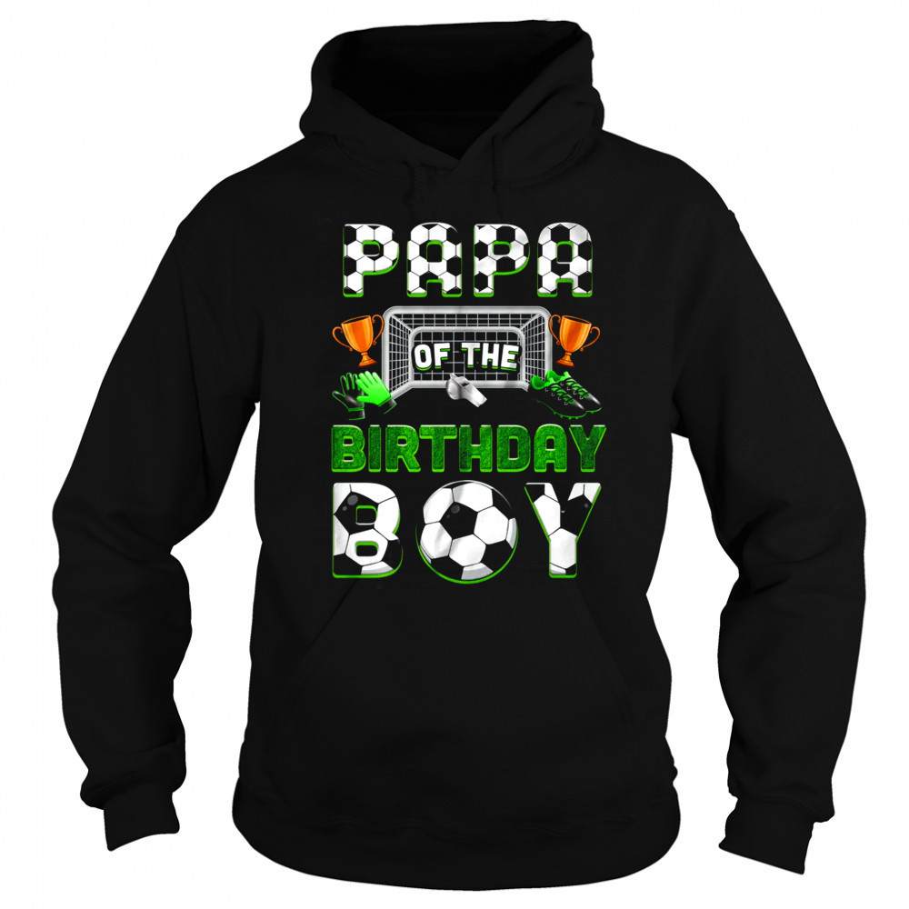 Papa Of The Birthday Boy Soccer Family Matching Party shirt Sweatshirt