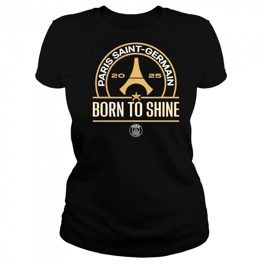 Paris Saint-Germain 2025 born to shine shirt Women's T-shirt