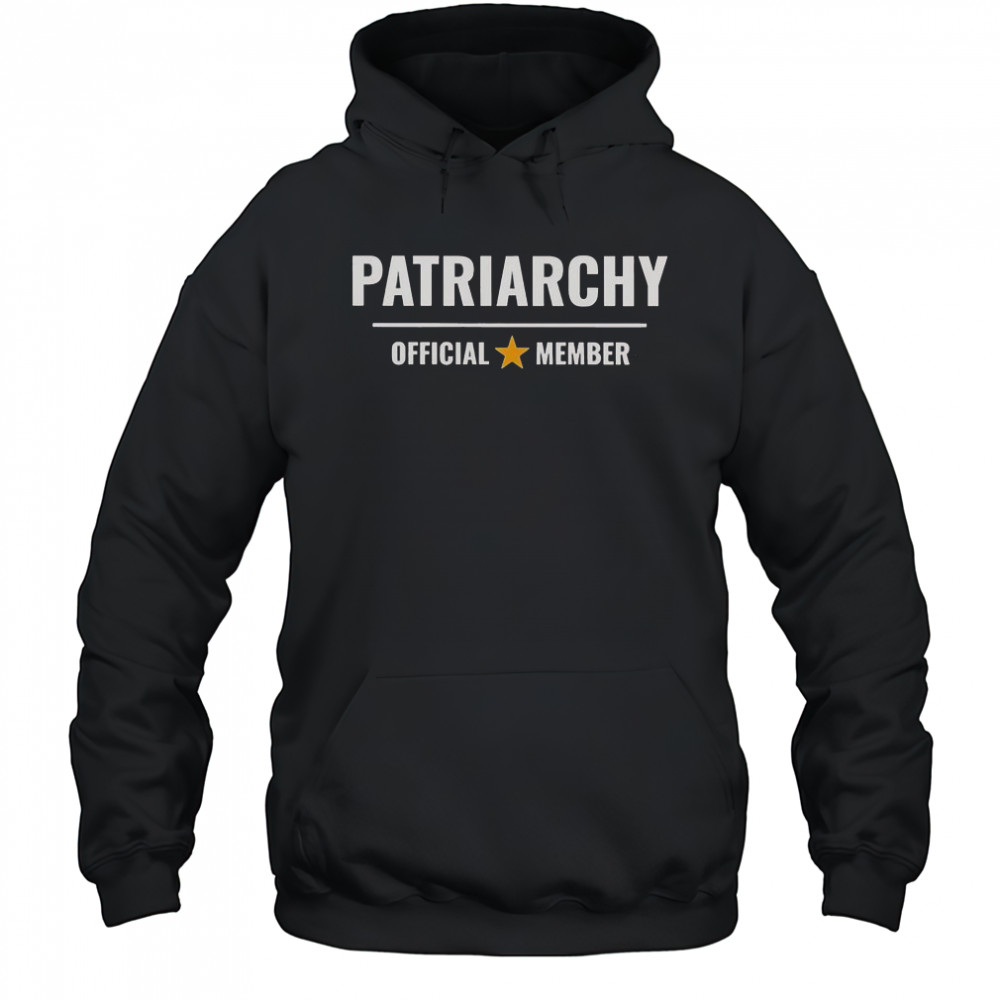 Patriarchy Official Member T-Shirt Hoodie