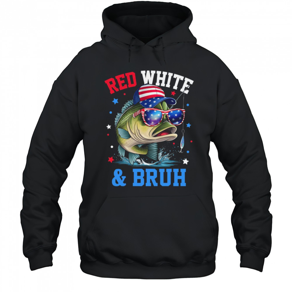 Patriotic Red White & Bruh America Fish Fishing 4th Of July shirt Hoodie