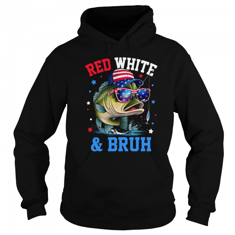 Patriotic Red White & Bruh America Fish Fishing 4th Of July shirt Sweatshirt
